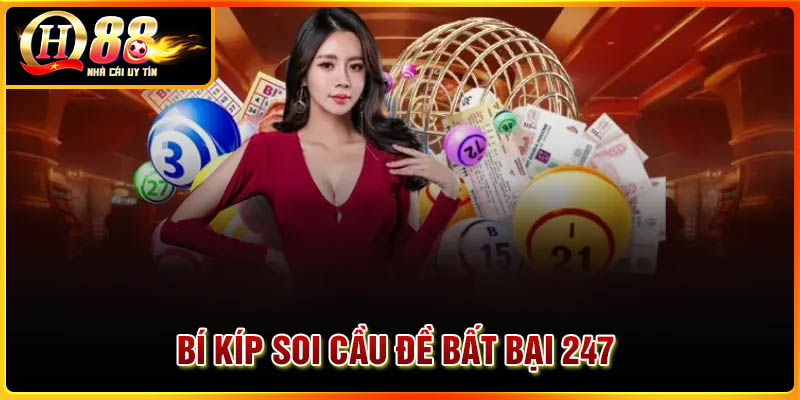 Bí kíp soi cầu đề bất bại 247 hiệu quả nhất