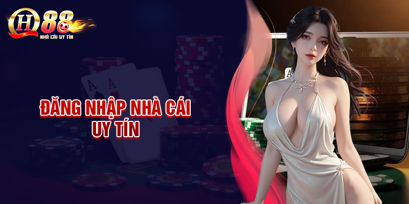 Đăng nhập nhà cái - Quy trình đơn giản cho tân thủ