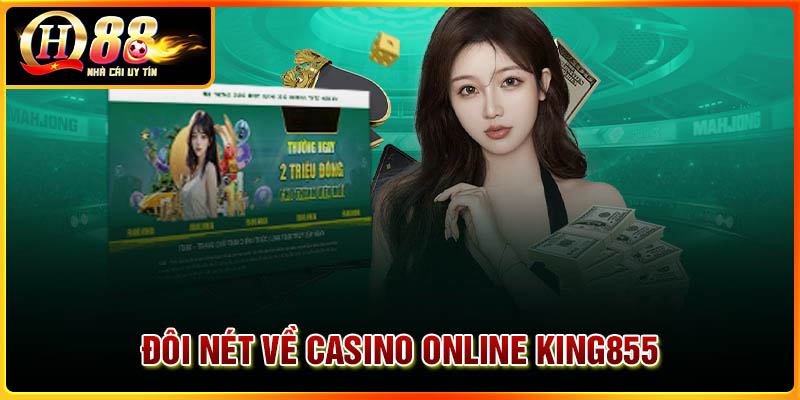 Đôi nét về Casino Online King855