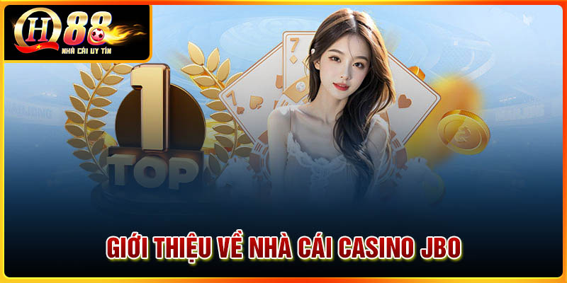 Giới thiệu về nhà cái Casino JBO