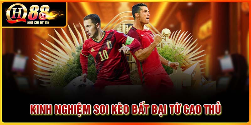 Kinh nghiệm soi kèo bất bại từ cao thủ