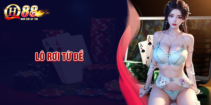 Lô rơi từ đề - Bí quyết chọn số chuẩn nhất hôm nay