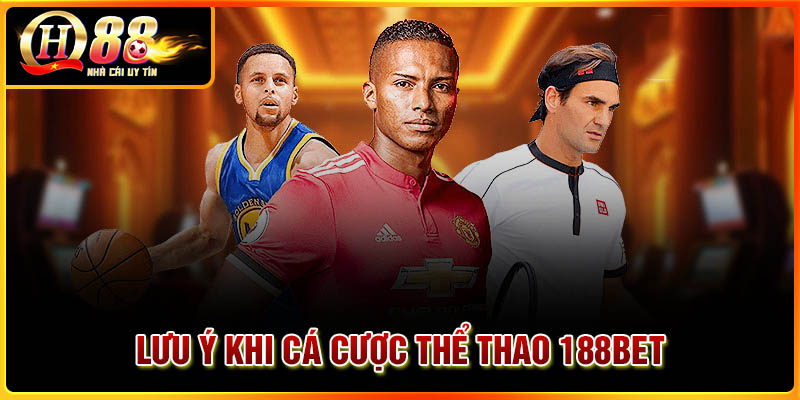 Lưu ý khi cá cược thể thao tại 188Bet cho người mới