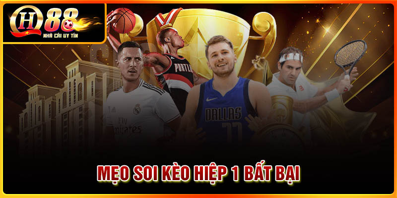 Mẹo soi kèo hiệp 1 bất bại cho tân thủ