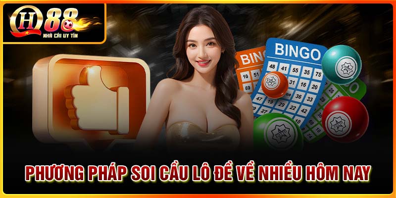 Phương pháp soi cầu lô chọn số về nhiều nhất hôm nay