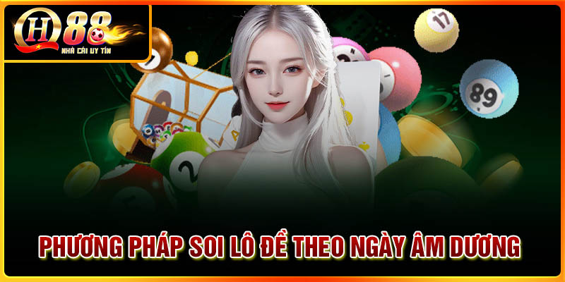 Phương pháp soi lô đề theo ngày âm dương cực chuẩn