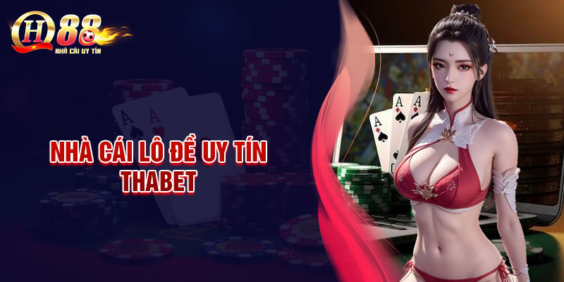 Thabet - Sự lựa chọn hàng đầu cho lô đề xổ số trực tuyến