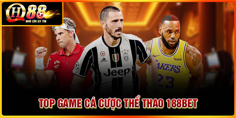 Top game cá cược thể thao 188Bet siêu lôi cuốn