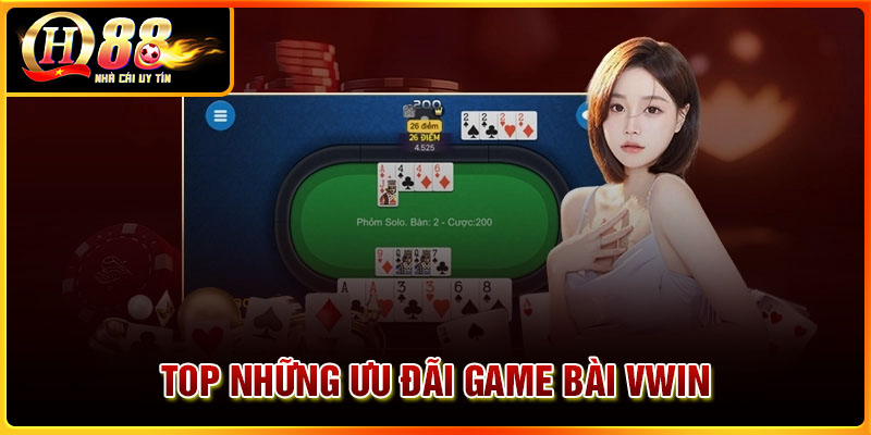 Top những ưu đãi game bài Vwin siêu đỉnh